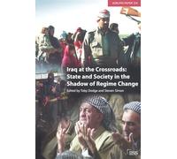 Iraq at the Crossroads: State and Society in the Shadow of Regime Change: 354 (Adelphi series)