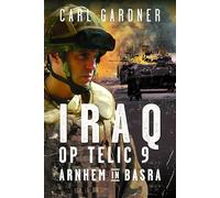 Iraq Operation Telic 9: Arnhem in Basra