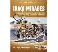 Iraqi Mirages : Mirage F.1 in Service with Iraqi Air Force, 1981-2003