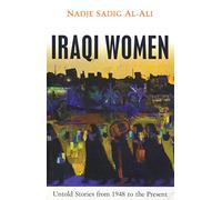 Iraqi Women: Untold Stories from 1948 to the Present
