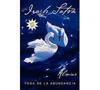 Irash Satva, Yoga de La Abundancia
