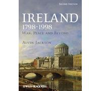 Ireland 1798-1998: War, Peace and Beyond, 2nd Edition: War, Peace and Beyond