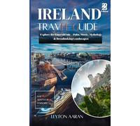 Ireland 2025: Explore the Emerald Isle - Pubs, Music, Mythology & Breathtaking Landscapes.