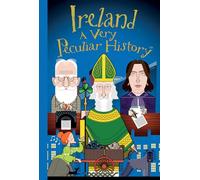 Ireland: A Very Peculiar History