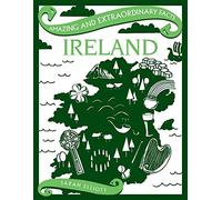 Ireland (Amazing and Extraordinary Facts)