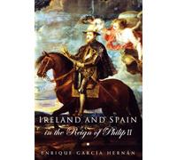Ireland and Spain in the Reign of Philip II: 02 (Studies in Irish History)