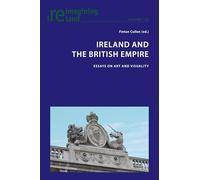 Ireland and the British Empire – Essays on Art and Visuality – Reimagining Ireland 120