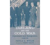 Ireland and the Cold War: Recognition and Diplomacy 1949-1963