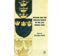 Ireland and the English World in the Late Middle Ages