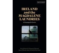 Ireland and the Magdalene Laundries: A Campaign for Justice