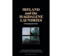 Ireland and the Magdalene Laundries: A Campaign for Justice