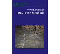 Ireland and the North: 91 (Reimagining Ireland)