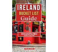 IRELAND BUCKET LIST GUIDE: Discover and Explore: Magic of the Emerald Isle, From Cliffs to Castles & Cozy Pubs (My Bucket List - Your Bucket List - Our Bucket List)