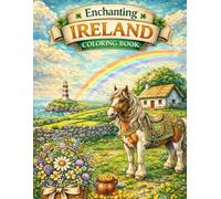 Ireland Coloring Book for Adults: Irish Landscapes, Celtic Designs and Cozy Countryside Scenes for Relaxation and Mindful Coloring