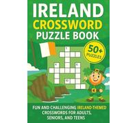Ireland Crossword Puzzle Book: 50+ Crossword Puzzles about Irish Culture, food, folklore, Irish Gaelic, and More | 6x9 Inches, 120 Pages | Gift for Gaelic Language Learners and Lovers of Ireland