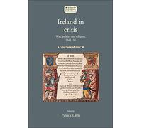 Ireland in crisis: War, Politics and Religion, 1641-50 (Studies in Early Modern Irish History)