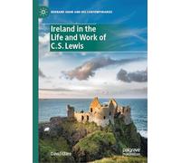 Ireland in the Life and Work of C.S. Lewis (Bernard Shaw and His Contemporaries)
