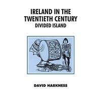 Ireland in the Twentieth Century: 95 (British History in Perspective)