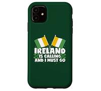 Ireland Is Calling And I Must Go Ireland Saying Case for iPhone 11