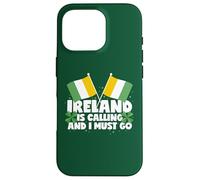 Ireland Is Calling And I Must Go Ireland Saying Case for iPhone 16 Pro