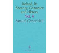 Ireland, Its Scenery, Character and History