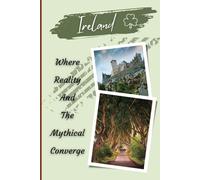 Ireland Notebook: Where Reality And The Mythical Converge