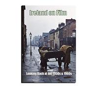 IRELAND ON FILM (Looking back at the 1950's & 1960's)