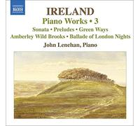 IRELAND: PIANO WORKS VOL.3