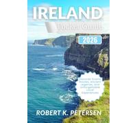 IRELAND POCKET GUIDE 2026: Discover Scenic Routes, Ancient Legends, and Unforgettable Local Experiences