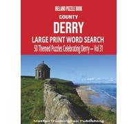 Ireland Puzzle Book - County Derry: Large Print Word Search | 50 Themed Puzzles Celebrating County Derry | Vol 31 (Ireland County Word Search Series)