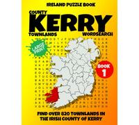 Ireland Puzzle Book County of Kerry Word Search (Book 1): Find over 820 Townlands in this beautiful Irish County. Large Print for Adults, Seniors and Lovers of Geography and History