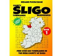 Ireland Puzzle Book County of Sligo Word Search (Book 1): Find over 580 Townlands in this beautiful Irish County. Large Print for Adults, Seniors and Lovers of Geography and History