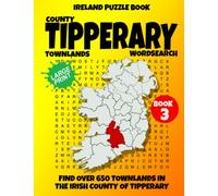 Ireland Puzzle Book County of Tipperary Word Search (Book 3): Find over 650 Townlands in this beautiful Irish County. Large Print for Adults, Seniors and Lovers of Geography and History