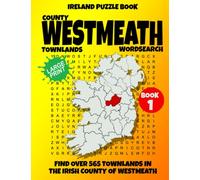Ireland Puzzle Book County of Westmeath Word Search (Book 1): Find over 565 Townlands in this beautiful Irish County. Large Print for Adults, Seniors and Lovers of Geography and History