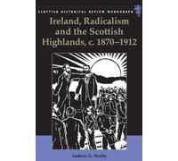 Ireland, Radicalism, and the Scottish Highlands, c.1870-1912