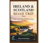 Ireland & Scotland Road Trip 2026: Self-Drive Adventures on the Wild Atlantic Way & NC500 - Castles, Hidden Gems & Easy Day-by-Day Itineraries