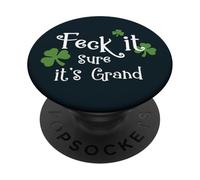 Ireland Slang Irish Swear Feck it sure its grand PopSockets Adhesive PopGrip