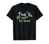 Ireland Slang Irish Swear Feck it sure its grand T-Shirt