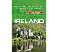 Ireland: The Essential Guide to Customs & Culture (Culture Smart!)