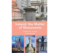 Ireland: The Matter of Monuments