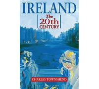Ireland: The Twentieth Century (Hodder Arnold Publication)