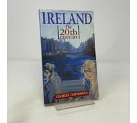 Ireland: The Twentieth Century (Hodder Arnold Publication)