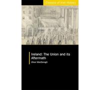 Ireland: The Union and its Aftermath: The Union and its Aftermath (Classics of Irish History)