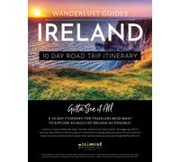 Ireland Travel Guide: 10 Day Road Trip Itinerary (free digital copy with purchase) (Wanderlust Guides)