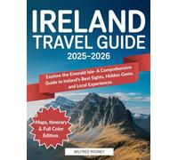 Ireland Travel Guide 2025-2026: Explore the Emerald Isle- A Comprehensive Guide to Ireland’s Best Sights, Hidden Gems, and Local Experiences (Global Adventures Travel Guides)