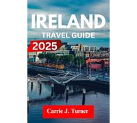 Ireland Travel Guide 2025: explore dublin, cork, galway like an indigene