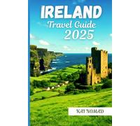 IRELAND TRAVEL GUIDE 2025: Top Sights, Local Tips, and Cultural Highlights for Exploring Ireland in 2025