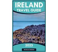 Ireland Travel Guide: A Comprehensive Travel Guide to Journey Through the Emerald Isle: Discover Ireland's Rich History, Stunning Landscapes & Vibrant ... Pocket Size Travel Guide (The World Explorer)