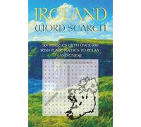Ireland Word Search: 50+ Puzzles Featuring Towns, Cities, and Famous Places Across the Emerald Isle (World Word Search Collection Puzzles Books)