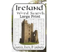 Ireland Word Search Adventure: 55 Puzzles from Cliffs to Castles Easy→Very Difficult • Counties, Rivers, Celtic Myth & Landmarks for Adults, Teens & Seniors